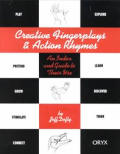 Creative Fingerplays and Action Rhymes: An Index and Guide to Their Use