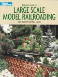 Beginner's Guide to Large Scale Model Railroading (Model Railroader)