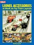 Lionel Accessories: At Work on Toy Train Layouts (Classic Toy Trains Books)