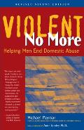 Violent No More: Helping Men End Domestic Abuse