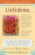 Linfedema: Una Guia de Prevencion y Sanacion Para Pacientes Con Cancer de Mama = Lymphedema