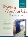 Writing from Within Workbook: Exercises for Successful Life-Story Writing