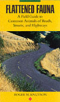 Flattened fauna :a field guide to common animals of roads, streets, and highways