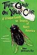 That Gunk on Your Car: A Unique Guide to Insects of the United States