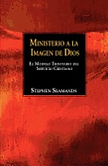 El Ministerio a la Imagen de Dios: El Modelo Trinitario del Servicio Cristiano = Ministry in the Image of God