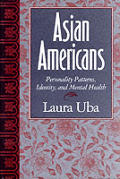Asian Americans: Personality Patterns, Identity, and Mental Health