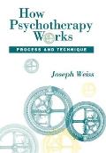 How Psychotherapy Works: Process and Technique Cover
