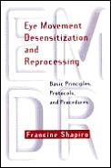 Eye Movement Desensitization & Reprocessing: Basic Principles, Protocols & Procedures