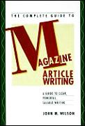 Complete Guide To Magazine Article Writing Cover