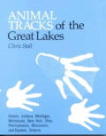 Animal Tracks of the Great Lakes States: Illinois, Indiana, Michigan, Minnesota, New York, Pennsylvania, Ohio, and Wisconsin