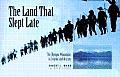 The Land That Slept Late: The Olympic Mountains in Legend and History Cover