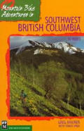 Mountain Bike Adventures in Southwest British Columbia / Greg Maurer with Tomas Vrba (Mountain Bike Adventures)