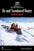 100 Classic Backcountry Ski and Snowboard Routes in Washington