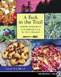 A Fork in the Trail: Mouthwatering Meals and Tempting Treats for the Backcountry Cover