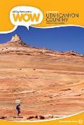 Hiking Here to Wow Utah Canyon Country