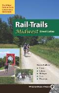 Rail-Trails Midwest Great Lakes: Illinois, Indiana, Michigan, Ohio and Wisconsin (Rail-Trails Midwest Great Lakes: Illinois, Indiana, Michigan, Ohio)