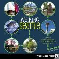 Walking Seattle: 35 Tours of the Jet City's Parks, Landmarks, Neighborhoods, and Scenic Views (Walking)