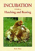 Incubation: a Guide To Hatching and Rearing Cover