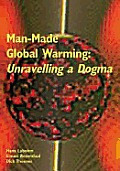 Man-Made Global Warming: Unravelling a Dogma
