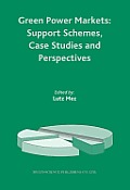 Green Power Markets: Support Schemes, Case Studies and Perspectives