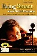 Being Smart about Gifted Education: A Guidebook for Parents and Educators