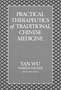 Practical Therapeutics of Traditional Chinese Medicine