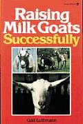 Raising Milk Goats Successfully