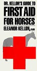 Dr. Kellon's Guide to First Aid for Horses