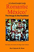 Romantic Mexico--The Image & the Realities