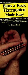 Blues and Rock Harmonica Made Easy!: Everything You Need to Know with Harmonica