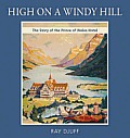 High on a Windy Hill the Story of the PR