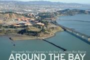 Around the Bay: Man-Made Sites of Interest in the San Francisco Bay Region (Center for Land Use Interpretation American Regional Landscape)