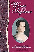 Wives of the Signer's: The Women Behind the Declaration of Independence