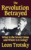 Revolution Betrayed: What Is the Soviet Union & Where Is It Going?