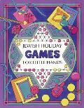 Jewish Holiday Games: For Little Hands
