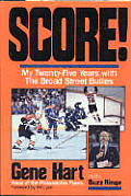 Score: My Twenty-Five Years with the Broad Street Bullies