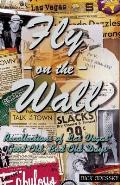 Fly on the Wall: Recollections of Las Vegas' Good Old, Bad Old Days