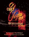 Cult Vegas: The Weirdest! the Wildest! the Swingin'est Town on Earth!