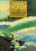 Living by Wonder: Writings on the Imaginative Life of Childhood Cover