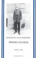 Scientist & Catholic: Pierre Duhem