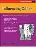 Influencing Others: A Handbook of Persuasive Strategies