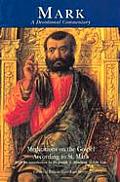 Mark: Meditations on the Gospel According to St. Mark