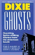 Dixie Ghosts: Haunting, Spine-Chilling Stories from the American South Cover