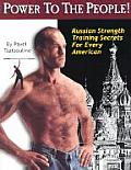Power to the People!: Russian Strength Training Secrets for Every American Cover