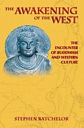 The Awakening of the West: The Encounter of Buddhism and Western Culture