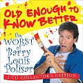 Old Enough to Know Better: The Worst of Barry Louis Polisar