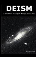 Deism: A Revolution in Religion - A Revolution in You