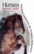 Horses Behavin' Badly: Training Solutions for Problem Behaviors