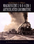 Baltimore & Ohio's Magnificent 2-8-8-4 Em-1 Articulated Locomotive