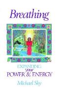 Breathing: Expanding Your Power and Energy Cover
